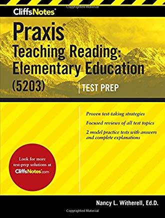 Cliffsnotes Praxis Teaching Reading: Elementary Education (5203)
