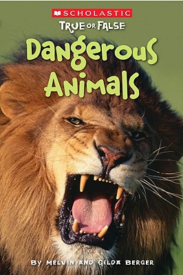 Scholastic True or False: Dangerous Animals