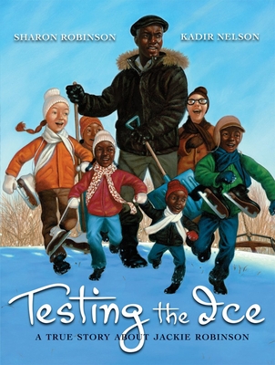 Testing the Ice: A True Story about Jackie Robinson: A True Story about Jackie Robinson