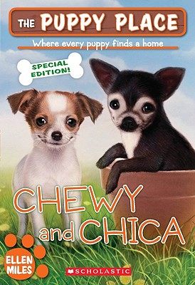 The Puppy Place Sepcial Edition: Chewy and Chica