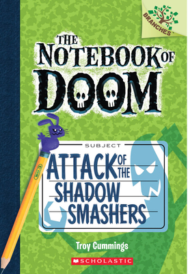 Attack of the Shadow Smashers: A Branches Book (the Notebook of Doom #3), Volume 3