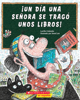 Â¡Un DÃ­a Una SeÃ±ora Se TragÃ³ Unos Libros! (There Was an Old Lady Who Swallowed Some Books!)