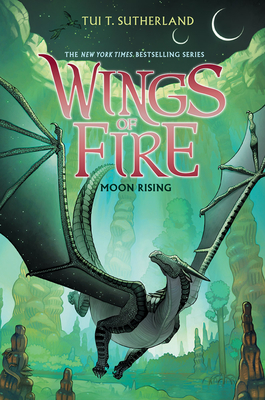 Wings of Fire Book Six: Moon Rising, Volume 6