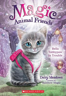 Bella Tabbypaw in Trouble (Magic Animal Friends #4), Volume 4