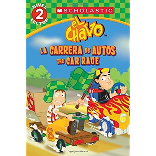 Lector de Scholastic, Nivel 2: El Chavo: La Carrera de Carros / The Car Race (Bilingual)