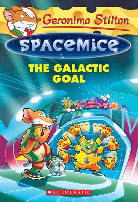 The Galactic Goal (Geronimo Stilton Spacemice #4), Volume 4