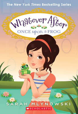 Once Upon a Frog (Whatever After #8), Volume 8