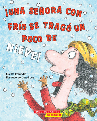 Â¡Una SeÃ±ora Con FrÃ­o Se TragÃ³ Un Poco de Nieve! (There Was a Cold Lady Who Swallowed Some Snow!)