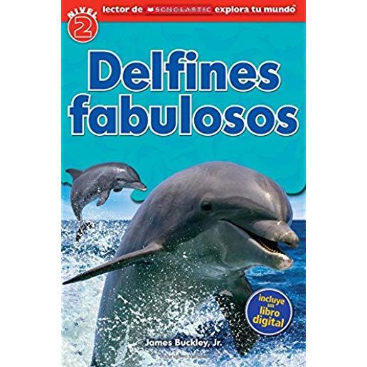 Lector de Scholastic Explora Tu Mundo Nivel 2: Delfines Fabulosos (Dolphin Dive): (spanish Language Edition of Scholastic Discover More Reader Level 2