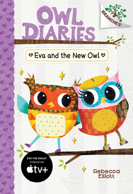 Eva and the New Owl: A Branches Book (Owl Diaries #4), Volume 4