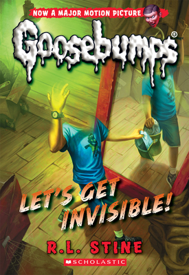 Let's Get Invisible! (Classic Goosebumps #24), Volume 24
