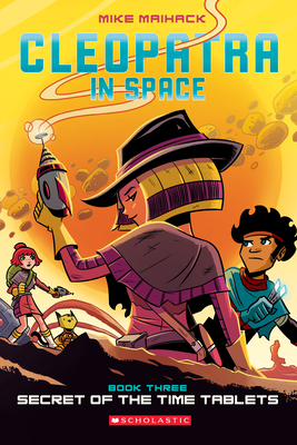 Secret of the Time Tablets (Cleopatra in Space #3), Volume 3