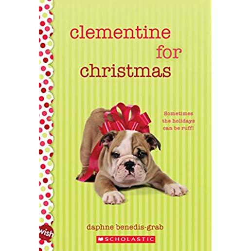 Clementine for Christmas: A Wish Novel