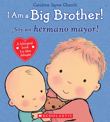 I Am a Big Brother! / Ãsoy Un Hermano Mayor! (Bilingual)