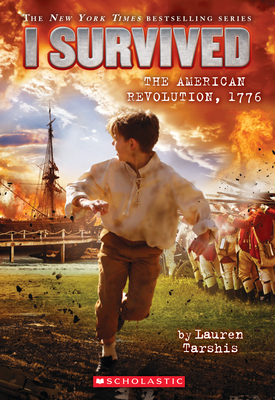I Survived the American Revolution, 1776 (I Survived #15), Volume 15