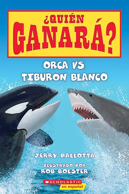 Orca vs. TiburÃ³n Blanco (Who Would Win?: Killer Whale vs. Great White Shark)