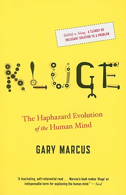 Kluge: The Haphazard Evolution of the Human Mind