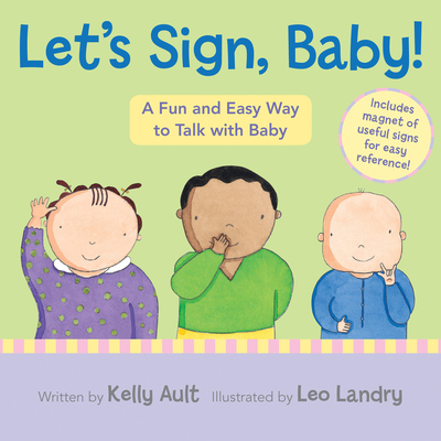 Let's Sign, Baby!: A Fun and Easy Way to Talk with Baby [With Magnet(s)]