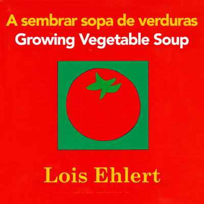 A Sembrar Sopa de Verduras/Growing Vegetable Soup