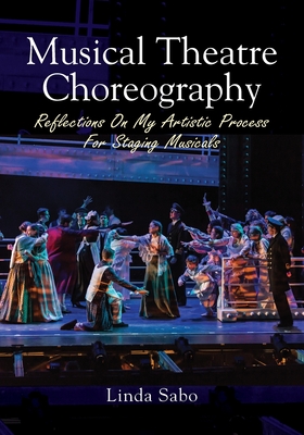 Musical Theatre Choreography: Reflections of My Artistic Process for Staging Musicals