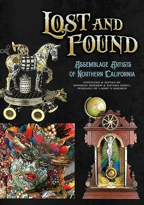 Lost and Found: Assemblage Artists of Northern California