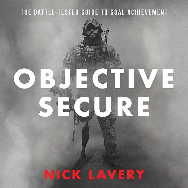 Objective Secure: The Battle-Tested Guide to Goal Achievement