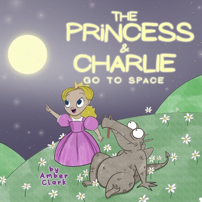 The Princess and Charlie Go to Space