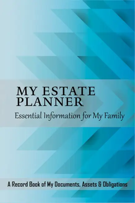 My Estate Planner: Essential Information for My Family