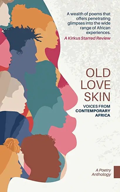 Old Love Skin: Voices From Contemporary Africa