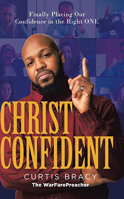 Christ-Confident: Finally Placing Our Confidence in the Right ONE