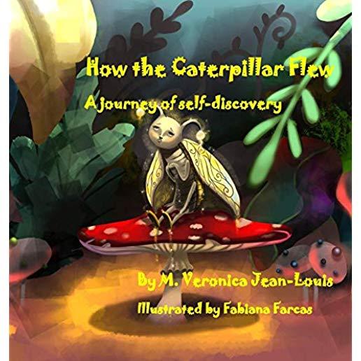 How the Caterpillar Flew: A journey of self-discovery