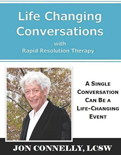 Life Changing Conversations: A Single Conversation Can Be A Life-Changing Event