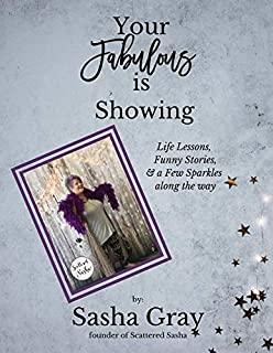Your Fabulous Is Showing: Life Lessons, Funny Stories, and a Few Sparkles Along the Way