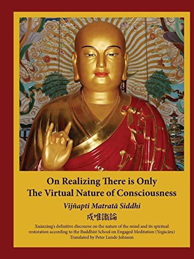 On Realizing There is Only the Virtual Nature of Consciousness