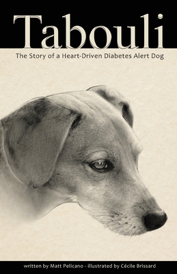 Tabouli: The Story of a Heart-Driven Diabetes Alert Dog