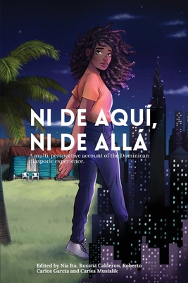 Ni de aquÃ­, Ni de allÃ¡: A multi-perspective account of the Dominican diasporic experience.