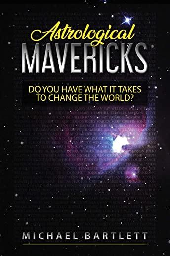 Astrological Mavericks: Do you have what it takes to change the world?