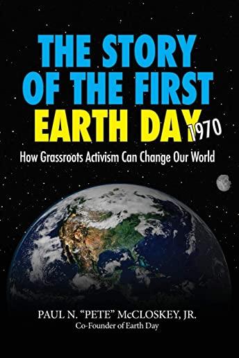 The Story Of The First Earth Day 1970: How Grassroots Activism Can Change Our World