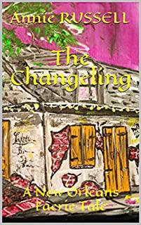 The Changeling: A New Orleans Faerie Tale