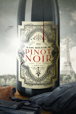 Pinot Noir: A WWII Novel