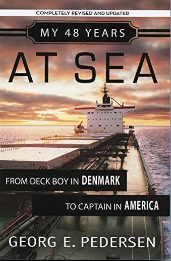My 48 Years at Sea: From Deck Boy in Denmark to Captain in America