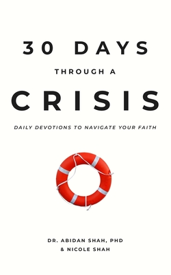 30 Days Through a Crisis: Daily Devotions to Navigate Your Faith