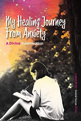 My Healing Journey from Anxiety: A Divine Intervention
