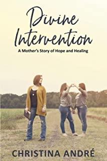 Divine Intervention (A Mother's Story of Hope and Healing)