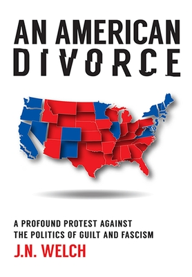 An American Divorce: a Profound Protest Against the Politics of Guilt and Fascism