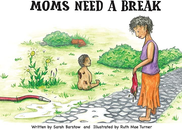 Moms Need A Break