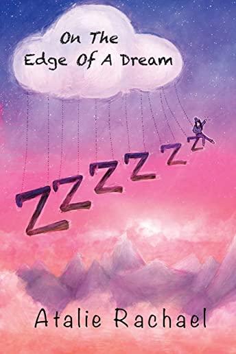 On The Edge Of A Dream: Poetry by Atalie Rachael