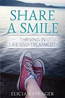 Share a Smile: Thriving in Life and Treatment
