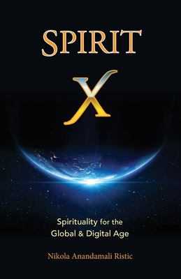 Spirit X: Spirituality for the Global and Digital Age - Basic Principles