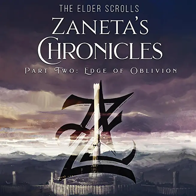 The Elder Scrolls - Zaneta's Chronicles - Part Two: Edge of Oblivion